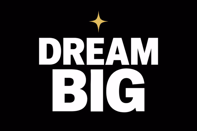 DREAM BIG